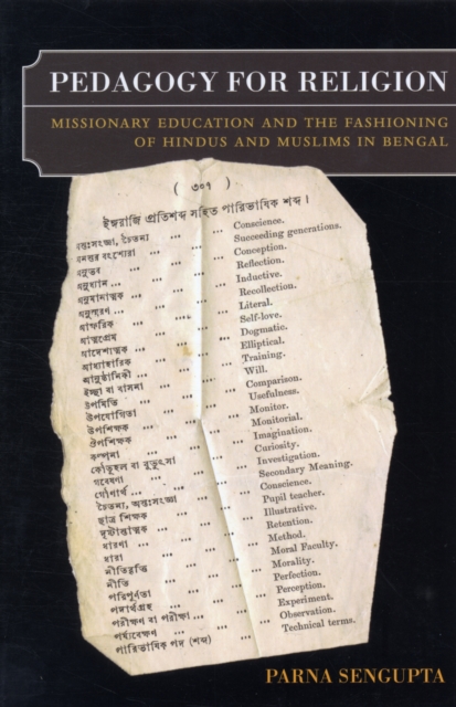 Pedagogy for Religion : Missionary Education and the Fashioning of Hindus and Muslims in Bengal, Paperback / softback Book