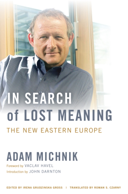 In Search of Lost Meaning : The New Eastern Europe, Hardback Book