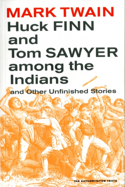 Huck Finn and Tom Sawyer among the Indians : And Other Unfinished Stories, Paperback / softback Book