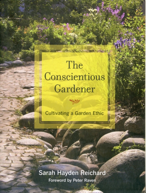 The Conscientious Gardener : Cultivating a Garden Ethic, Paperback / softback Book
