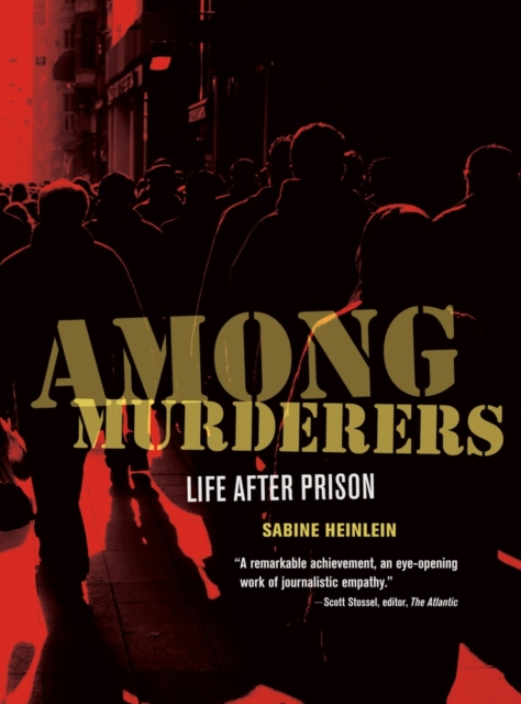 Among Murderers : Life after Prison, Hardback Book