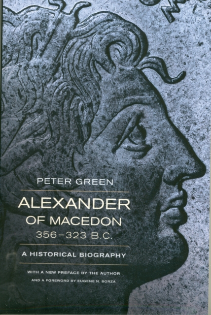 Alexander of Macedon, 356-323 B.C. : A Historical Biography, Paperback / softback Book