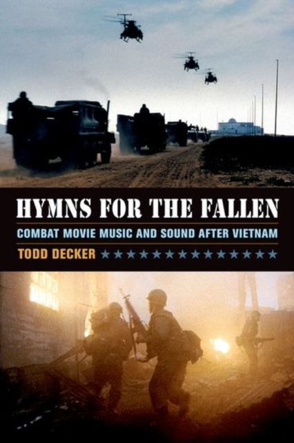 Hymns for the Fallen : Combat Movie Music and Sound after Vietnam, Hardback Book