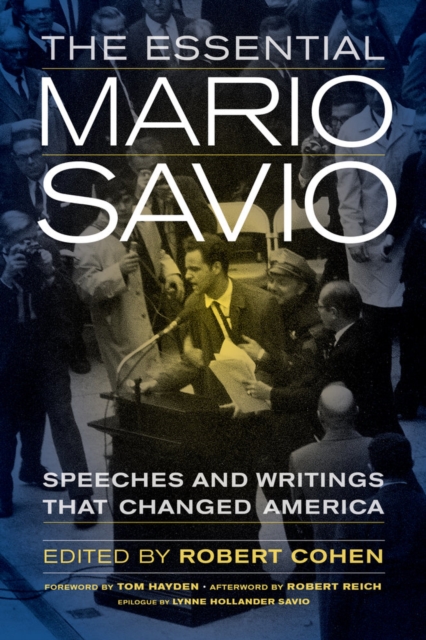 The Essential Mario Savio : Speeches and Writings that Changed America, Hardback Book