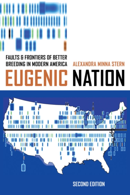 Eugenic Nation : Faults and Frontiers of Better Breeding in Modern America, Paperback / softback Book