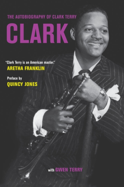 Clark : The Autobiography of Clark Terry, Paperback / softback Book