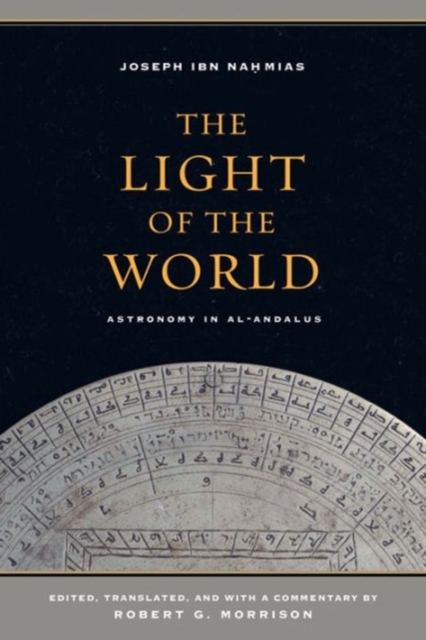 The Light of the World : Astronomy in al-Andalus, Hardback Book
