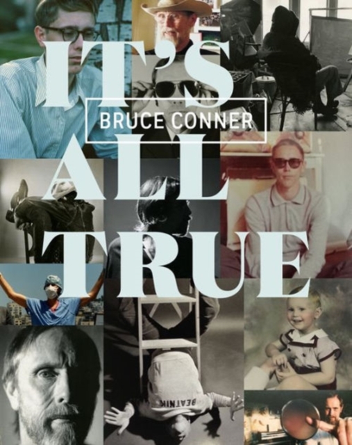 Bruce Conner : It's All True, Hardback Book