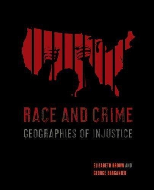 Race and Crime : Geographies of Injustice, Paperback / softback Book