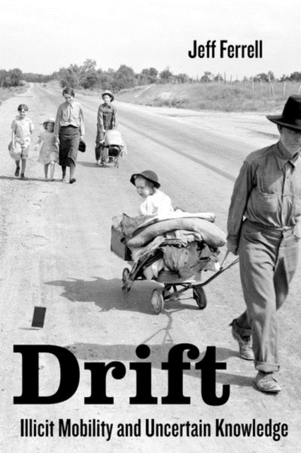 Drift : Illicit Mobility and Uncertain Knowledge, Hardback Book