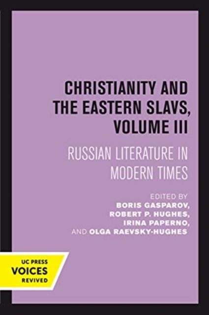Christianity and the Eastern Slavs, Volume III : Russian Literature in Modern Times, Paperback / softback Book