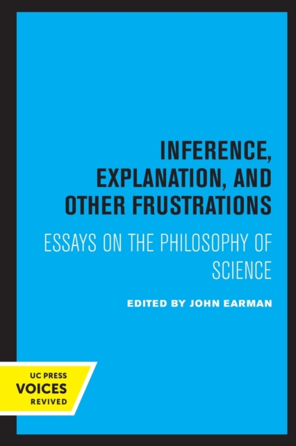 Inference, Explanation, and Other Frustrations : Essays in the Philosophy of Science, Paperback / softback Book
