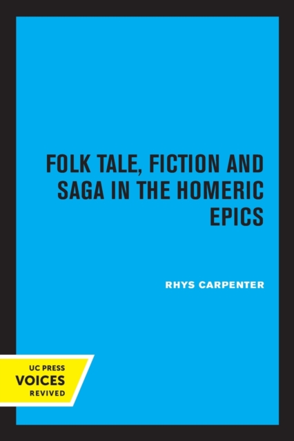 Folk Tale, Fiction and Saga in the Homeric Epics, Paperback / softback Book