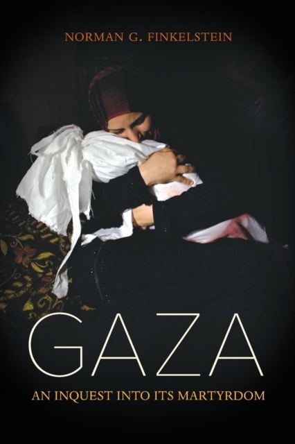 Gaza : An Inquest into Its Martyrdom, Paperback / softback Book