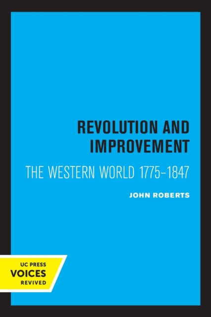 Revolution and Improvement : The Western World 1775-1847, Paperback / softback Book