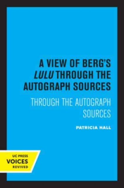 A View of Berg's Lulu : Through the Autograph Sources, Paperback / softback Book
