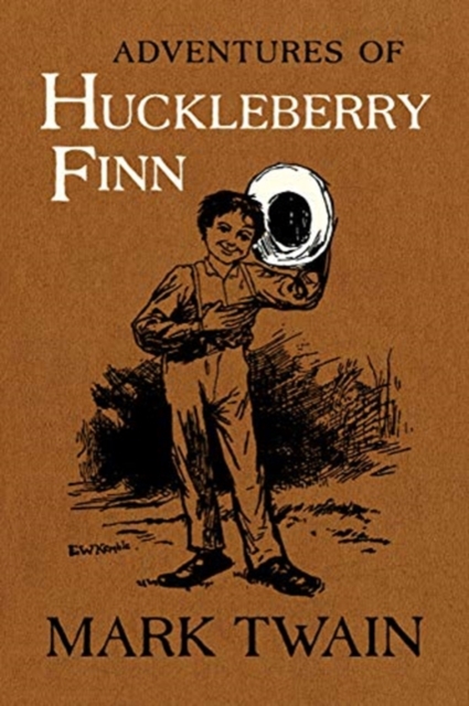 Adventures of Huckleberry Finn : The Authoritative Text with Original Illustrations, Hardback Book