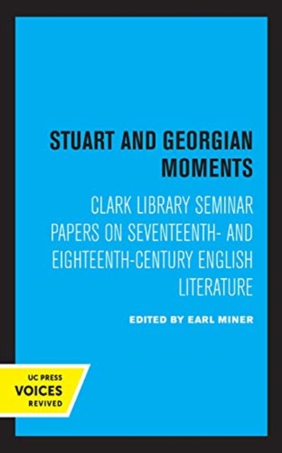Stuart and Georgian Moments : Clark Library Seminar Papers on Seventeenth- and Eighteenth-Century English Literature, Hardback Book