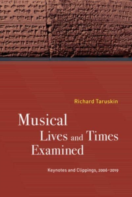 Musical Lives and Times Examined : Keynotes and Clippings, 2006–2019, Hardback Book