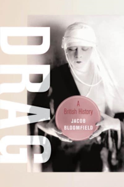 Drag : A British History, Hardback Book