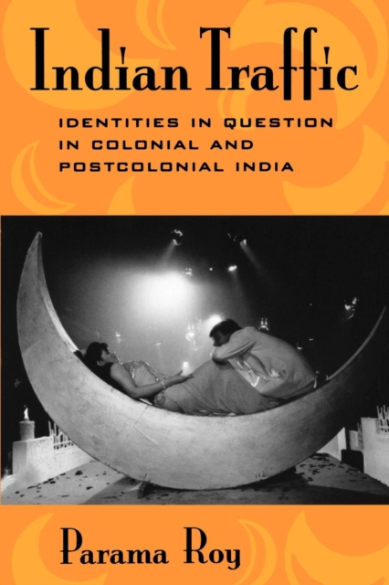 Indian Traffic : Identities in Question in Colonial and Postcolonial India, EPUB eBook