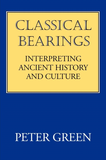 Classical Bearings : Interpreting Ancient History and Culture, EPUB eBook