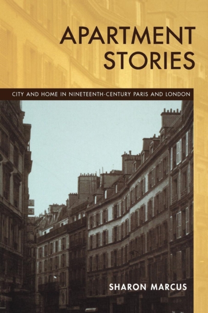 Apartment Stories : City and Home in Nineteenth-Century Paris and London, EPUB eBook