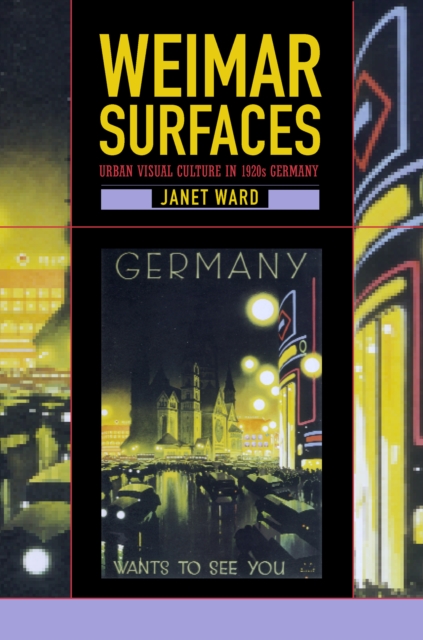 Weimar Surfaces : Urban Visual Culture in 1920s Germany, PDF eBook