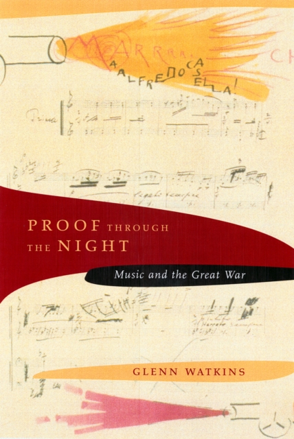 Proof through the Night : Music and the Great War, PDF eBook