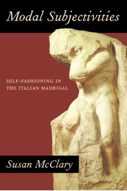 Modal Subjectivities : Self-Fashioning in the Italian Madrigal, PDF eBook