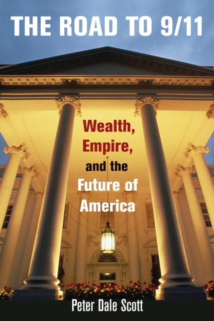 The Road to 9/11 : Wealth, Empire, and the Future of America, EPUB eBook
