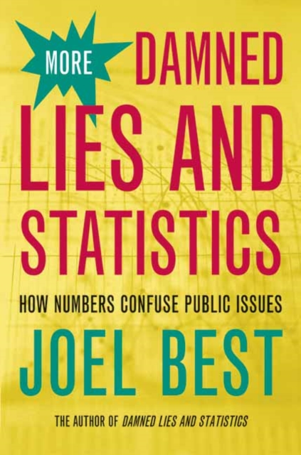 More Damned Lies and Statistics : How Numbers Confuse Public Issues, PDF eBook