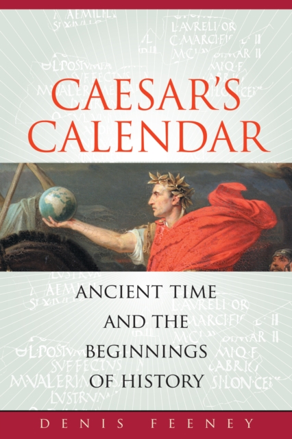 Caesar's Calendar : Ancient Time and the Beginnings of History, PDF eBook