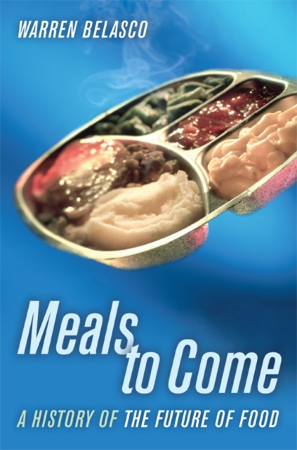Meals to Come : A History of the Future of Food, PDF eBook