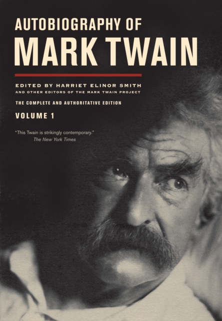 Autobiography of Mark Twain, Volume 1 : The Complete and Authoritative Edition, EPUB eBook