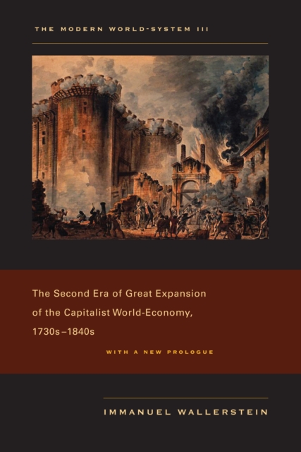 The Modern World-System III : The Second Era of Great Expansion of the Capitalist World-Economy, 1730s-1840s, EPUB eBook