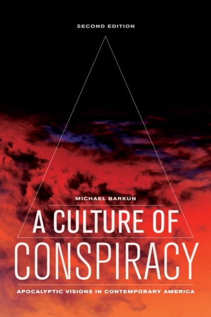 A Culture of Conspiracy : Apocalyptic Visions in Contemporary America, EPUB eBook