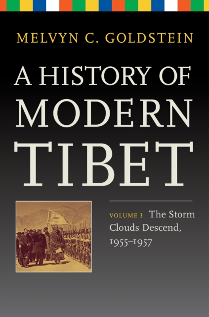 A History of Modern Tibet, Volume 3 : The Storm Clouds Descend, 1955-1957, EPUB eBook