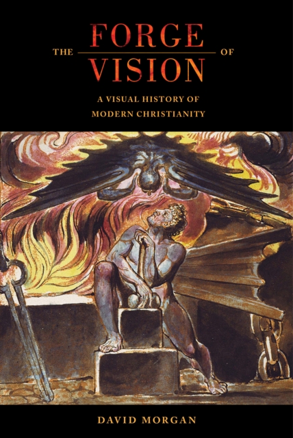 The Forge of Vision : A Visual History of Modern Christianity, EPUB eBook