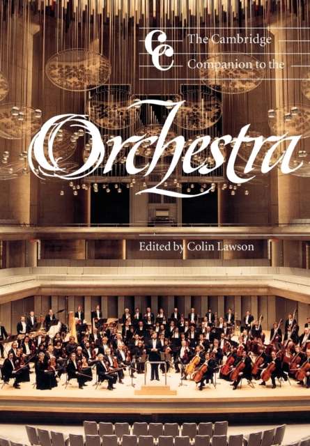 The Cambridge Companion to the Orchestra, Paperback / softback Book