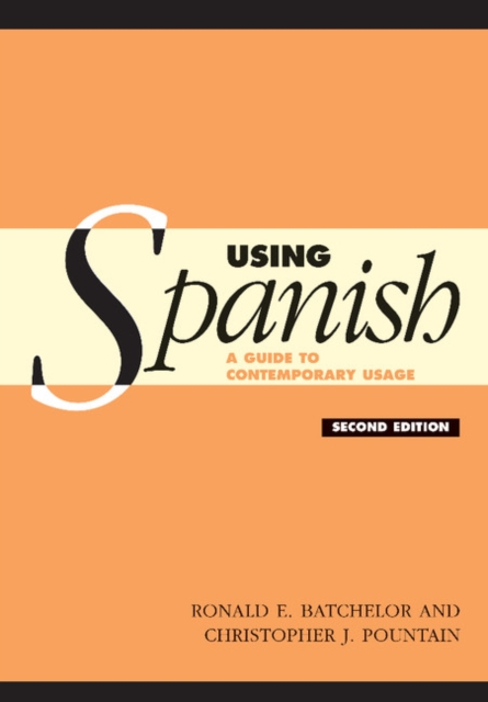 Using Spanish : A Guide to Contemporary Usage, Paperback / softback Book