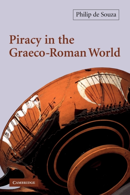 Piracy in the Graeco-Roman World, Paperback / softback Book