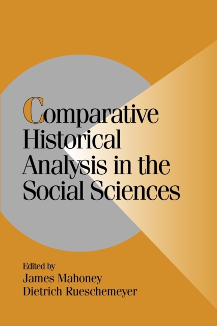 Comparative Historical Analysis in the Social Sciences, Paperback / softback Book