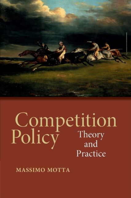 Competition Policy : Theory and Practice, Paperback / softback Book