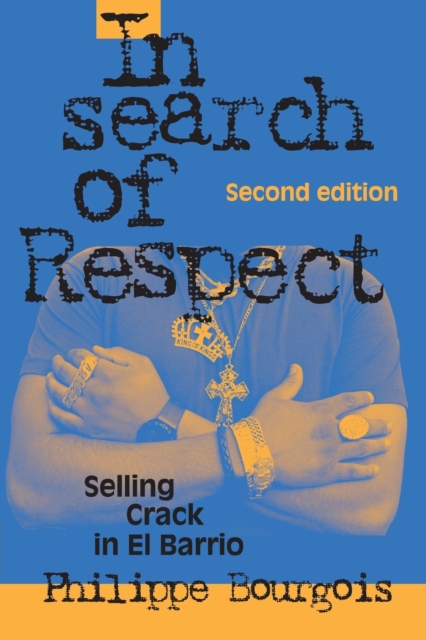 In Search of Respect : Selling Crack in El Barrio, Paperback / softback Book
