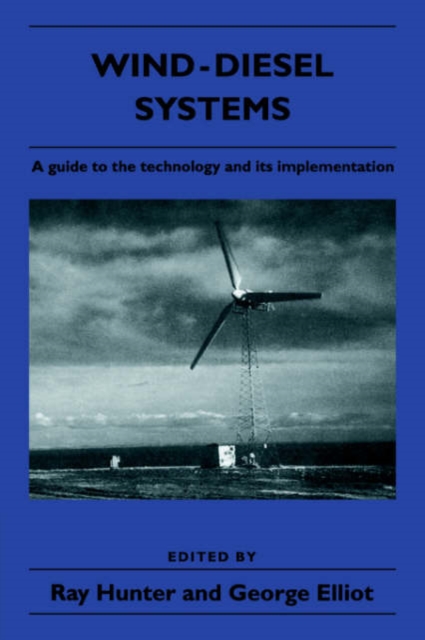 Wind-Diesel Systems : A Guide to the Technology and its Implementation, Paperback / softback Book