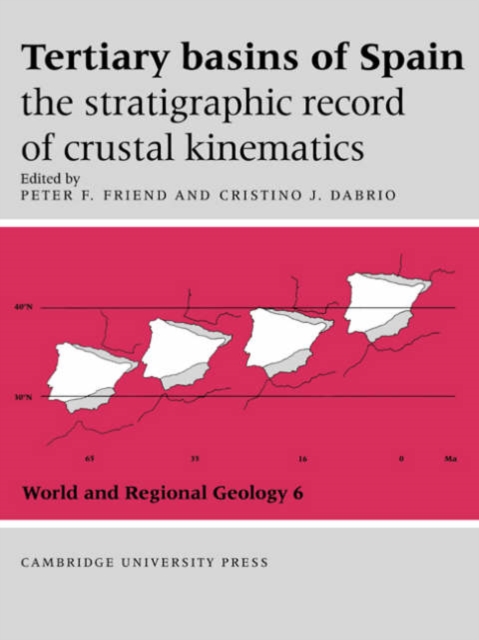 Tertiary Basins of Spain : The Stratigraphic Record of Crustal Kinematics, Paperback / softback Book