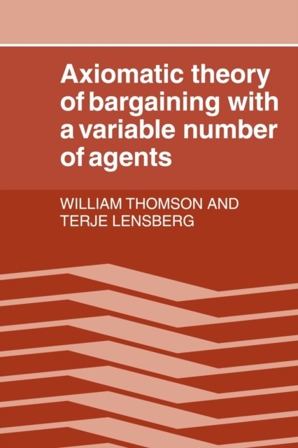 Axiomatic Theory of Bargaining with a Variable Number of Agents, Paperback / softback Book