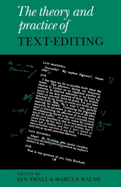 The Theory and Practice of Text-Editing : Essays in Honour of James T. Boulton, Paperback / softback Book