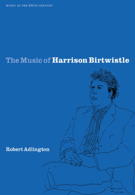 The Music of Harrison Birtwistle, Paperback / softback Book